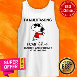 Snoopy I'm Multitasking I Can Listen Ignore And Forget At The Same Time Tank Top