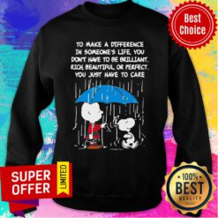 Snoopy To Make A Difference In Someone's Life Don't Have To Be Brilliant Sweatshirt