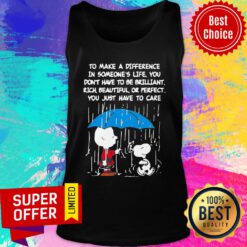 Snoopy To Make A Difference In Someone's Life Don't Have To Be Brilliant Tank Top
