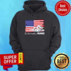 So God Made A Nurse American Flag Hoodie