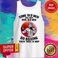Some Old Men Take Real Do Boxing Then Take A Nap Tank Top