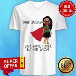 Super Custodian Like A Normal Teacher V-neck