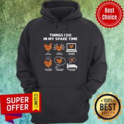 Things I Do In My Spare Time Look At Research Talk Think Dream About Chicken Hoodie