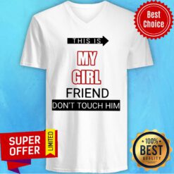 This Is My Girlfriend Don’t Touch Him 4th July V-neck