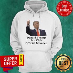 Trump Fan Club Member Hoodie