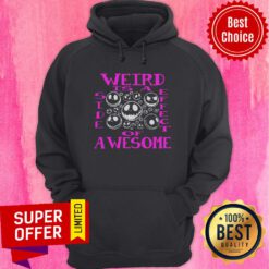 Weird Is Side Effect Awesome Hoodie