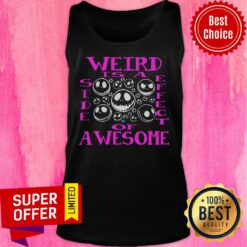 Weird Is Side Effect Awesome Tank Top