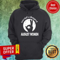 World’s Okayest August Women Hoodie