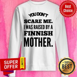 You Don't Scare Me Raised Finish Mother Sweatshirt