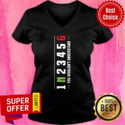 You Wouldn't Understand 1N23456 V-neck