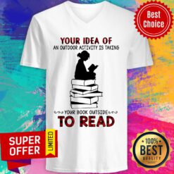 Your Idea Of Book An Outdoor Activity Taking Read V-neck