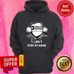 Analog Devices Head Of What's Possible Covid 19 2020 I Can't Stay At Home Hoodie