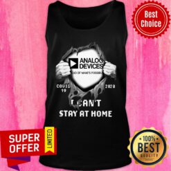 Analog Devices Head Of What's Possible Covid 19 2020 I Can't Stay At Home Tank Top