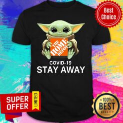 Baby Yoda The Home Depot Covid-19 Stay Away Shirt