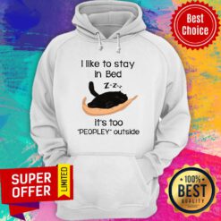 Black Cat I Like To Stay In Bed Its Too Peopley Outside Hoodie