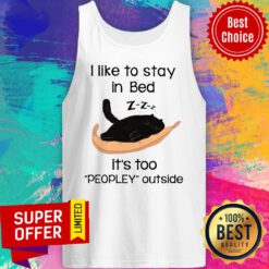 Black Cat I Like To Stay In Bed Its Too Peopley Outside Tank Top