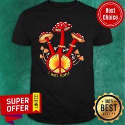 Colorful Hippie Mushroom I Hate People Shirt
