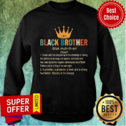 Crown Black Brother A Provider A Protector A Lover And A Strong Foundation Sweatshirt