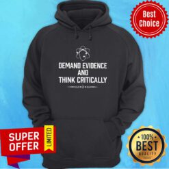 Demand Evidence And Think Critically Hoodie