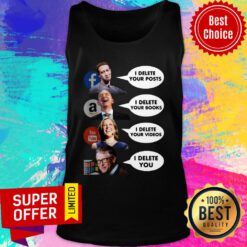 Facebook I Delete Your Posts Amazon I Delete Your Books Youtube I Delete Your Videos Microsoft I Delete You Tank Top
