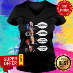 Facebook I Delete Your Posts Amazon I Delete Your Books Youtube I Delete Your Videos Microsoft I Delete You V-neck