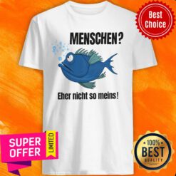 Fish Menschen Eher Nicht So Meins Shirt