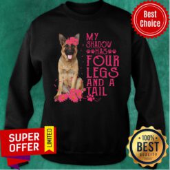 German Shepherd Happy My Shadow Has Four Legs And A Tail Sweatshirt