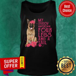 German Shepherd Happy My Shadow Has Four Legs And A Tail Tank Top