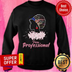 Girl Caring Smart Friendly Warm Big Heart Skilled Para Professional USA Flag Sweatshirt