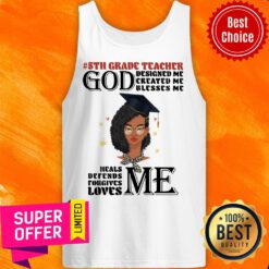 God Designed Me Created Me Blesses Me 5th Grade Teacher Love Me Tank Top