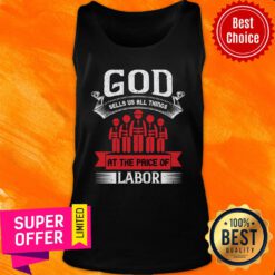 God Sells Us All Things At The Price Of Labor Tank Top