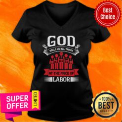 God Sells Us All Things At The Price Of Labor V-neck