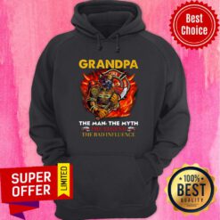 Grandpa The Man The Myth The Legend The Bad Influece Fireman Hoodie