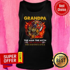 Grandpa The Man The Myth The Legend The Bad Influece Fireman Tank Top