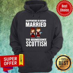 Happiness Is Being Married To Someone Scottish Hoodie