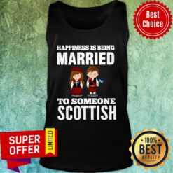 Happiness Is Being Married To Someone Scottish Tank Top