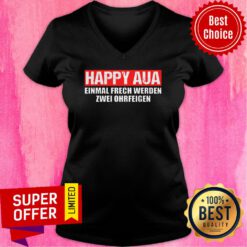 Happy Aua Einmal Frech Werden Zwei Ohrfeigen V-neck