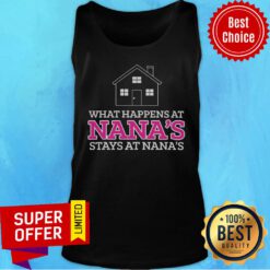 House What Happen At Nana's Stays At Nana's Tank Top