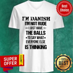 I'm Danish I'm Not Rude I Just Have The Balls Is Thinking V-neck