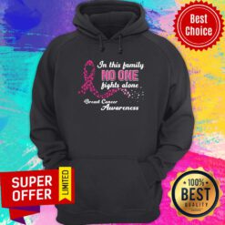 In This Family No One Fights Alone Breast Cancer Awareness Hoodie
