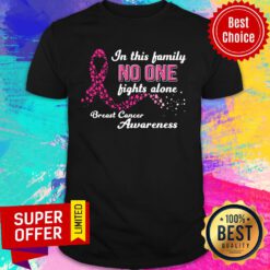 In This Family No One Fights Alone Breast Cancer Awareness Shirt