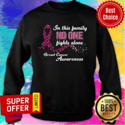In This Family No One Fights Alone Breast Cancer Awareness Sweatshirt