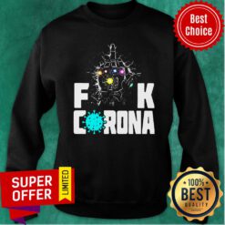 Infinity Gauntlet Fuck Corona Sweatshirt