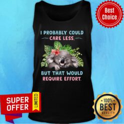 Koala Probably Could Care Less For Koala Lover Require Effort Tank Top