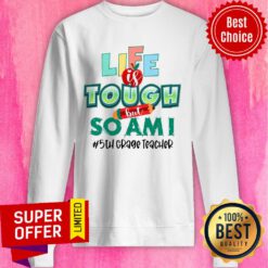 Life Is Touch Pencil But So Am I 5th Grade Teacher Sweatshirt