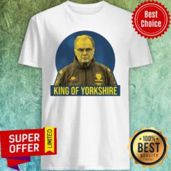Marcelo Bielsa King Of Yorkshire Shirt