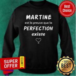 Martine Est La Preuve Que La Perfection Existe Sweatshirt