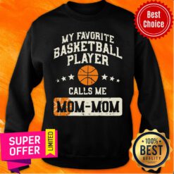 My Favorite Basketball Player Call Me Mom Mom Sweatshirt