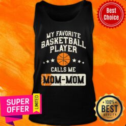 My Favorite Basketball Player Call Me Mom Mom Tank Top