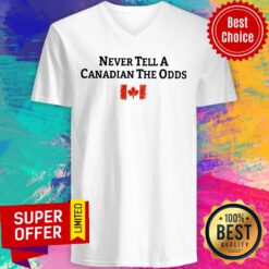 Never Tell A Canadian The Odds Canada Flag V-neck